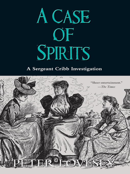 Title details for A Case of Spirits by Peter Lovesey - Available